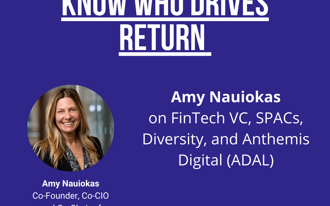 Amy Nauiokas on FinTech VC, SPACs, Diversity, and Anthemis Digital (ADAL)
