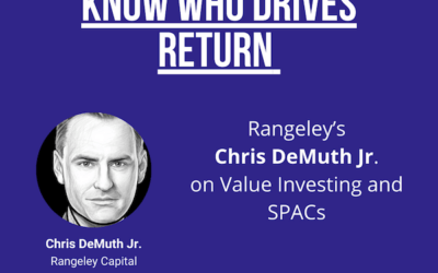 Rangeley’s Chris DeMuth Jr. on Value Investing and SPACs